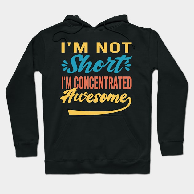 I'm not short funny Hoodie by semsim